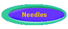 Needles